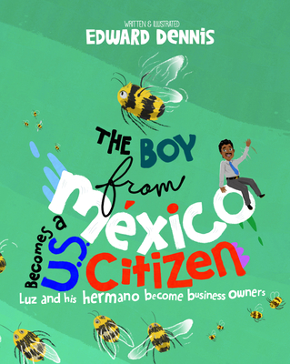 The Boy from Mexico Becomes a Us Citizen - Edward Dennis