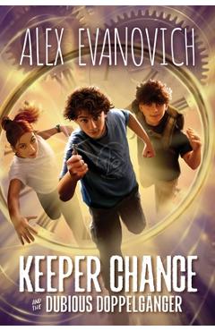 Coperta cărții 'Keeper Chance and the Dubious Doppelgänger - Alex Evanovich'