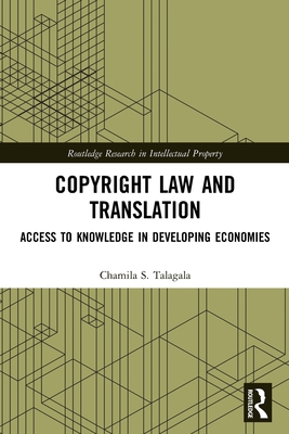 Copyright Law and Translation: Access to Knowledge in Developing Economies - Chamila Talagala