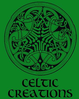 Celtic Creations - Adult Coloring / Colouring Book - Relaxation Stress Art: 38 patterns to color in, with only one design per page - Captain Color