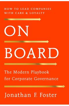 On Board: The Modern Playbook for Corporate Governance - Jonathan F. Foster