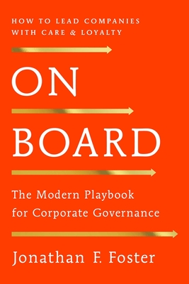 On Board: The Modern Playbook for Corporate Governance - Jonathan F. Foster