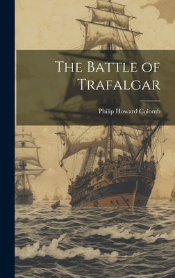 The Battle of Trafalgar - Philip Howard Colomb