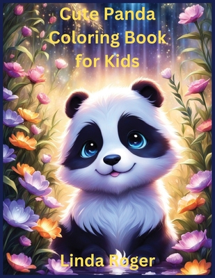 Cute Panda Coloring Book for Kids: Embark on an adorable coloring adventure with this cuddly panda coloring book for kids! - Linda Roger