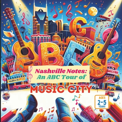 Nashville Notes: An ABC Tour of Music City - Mirav Gandhi