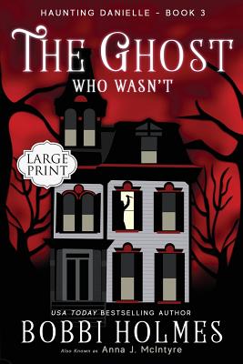 The Ghost Who Wasn't - Bobbi Holmes