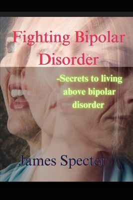 Fighting Bipolar disorder - James Specter