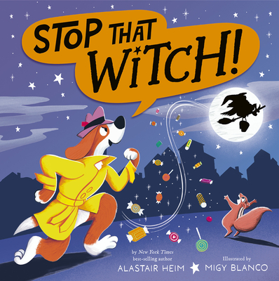 Stop That Witch! - Alastair Heim