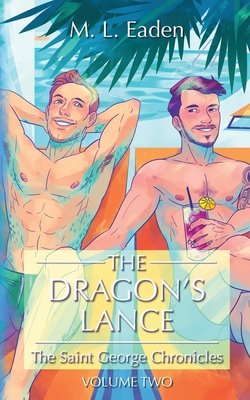 The Dragon's Lance: The Saint George Chronicles Volume Two - M. L. Eaden