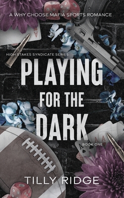 Playing for the Dark: A Why Choose Mafia Sports Romance - Tilly Ridge