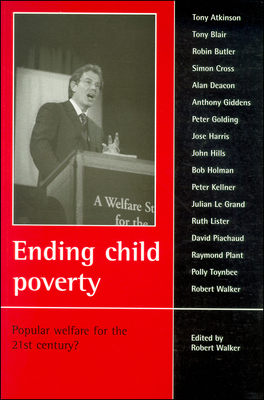 Ending Child Poverty: Popular Welfare for the 21st Century? - Robert Walker