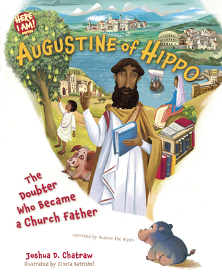 Augustine of Hippo: The Doubter Who Became a Church Father - Joshua D. Chatraw