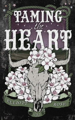 Taming the Heart - Elliott Rose