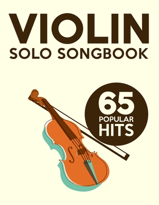 Violin Solo Songbook: 65 Popular Hits - 