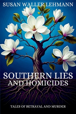 Coperta cărții 'Southern Lies and Homicides - Susan Waller Lehmann'