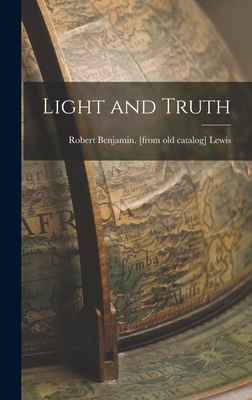 Light and Truth - Robert Benjamin [from Old Cat Lewis