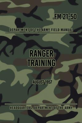 FM 21-50 Ranger Training: August 1957 - Headquarters Department Of The Army