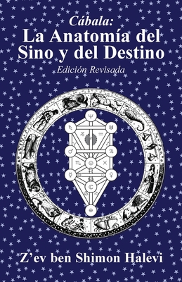 La Anatomía del Sino y del Destino - Z'ev Ben Shimon Halevi
