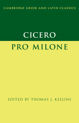 Cicero: Pro Milone - Thomas J. Keeline