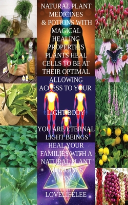 Natural Plant Medicines & Potions with Magical Healing Proprties - Love Life Lee