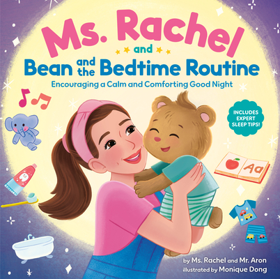 Ms. Rachel and Bean and the Bedtime Routine: Encouraging a Calm and Comforting Good Night -