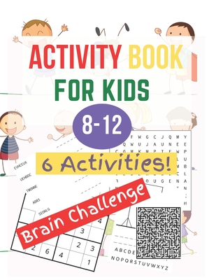 Activity Book for Kids 8-12: 6 Activities: Word Search, Word Scramble, Mazes, Sudoku - Hangman, Tic Tac Toe - vacation activities for kids - large - Alberto Nakazaki