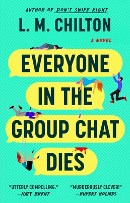 Everyone in the Group Chat Dies - L. M. Chilton