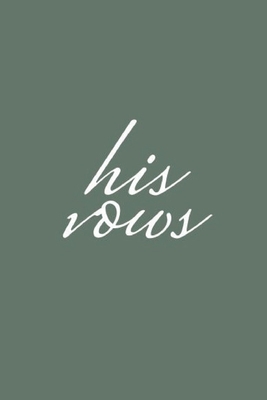 His Vows: Olive Green Wedding Vow Book Elegant Lettering Vow Booklet For Men - 