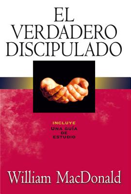 El Verdadero Discipulado - William Macdonald