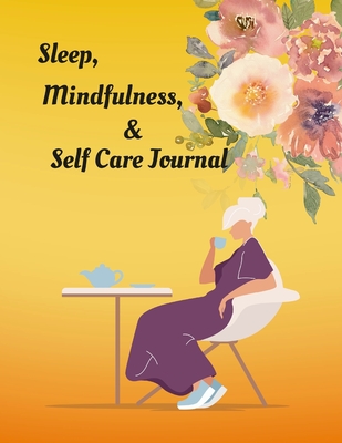 Sleep, Mindfulness, & Self Care Journal - T. E. Jackson