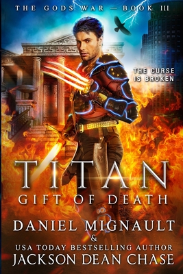 Titan: Gift of Death: An Epic Novel of Urban Fantasy and Greek Mythology - Jackson Dean Chase