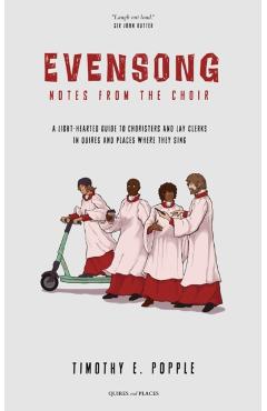 Evensong - Notes from the Choir - Timothy E. Popple