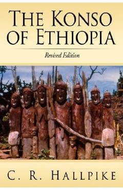 Coperta cărții 'The Konso of Ethiopia: A Study of the Values of an East Cushitic People - C. R. Hallpike'