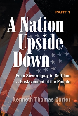 A Nation Upside Down Part 1 (color) - Kenneth Carter