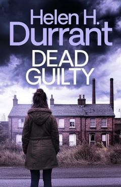 Coperta cărții 'Dead Guilty - Helen H. Durrant'