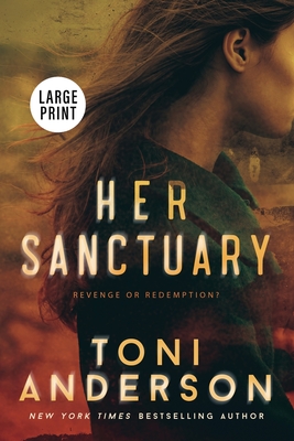 Her Sanctuary: Large Print - Toni Anderson