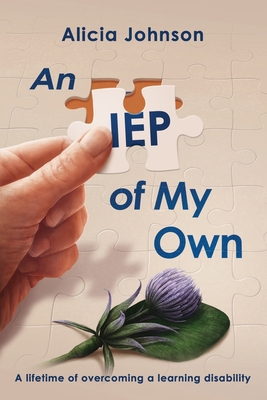 An IEP of My Own: A Lifetime of Overcoming a Learning Disability - Alicia Johnson