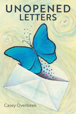 Unopened Letters - Casey Overbeek