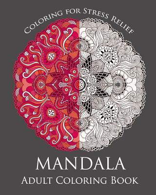 Mandala: Adult Coloring Book: Mandala: Coloring For Relax - Alizabeth J