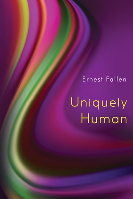 Uniquely Human - Ernest Fallen