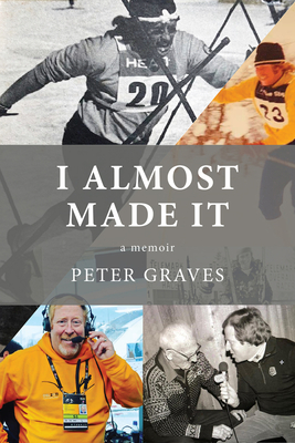 I Almost Made It: A Memoir - Peter Graves