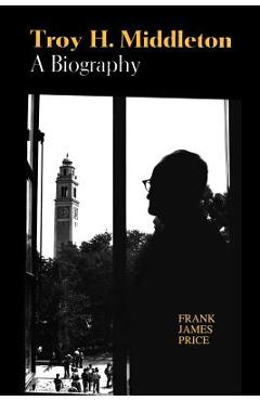 Poza produsului Troy H. Middleton: A Biography - Frank James Price
