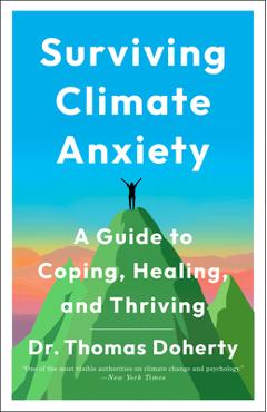 Poza produsului Surviving Climate Anxiety: A Guide to Coping, Healing, and Thriving - Thomas Doherty
