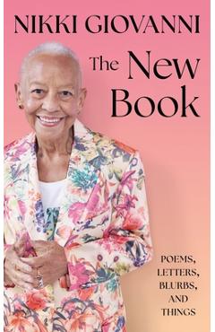 Poza produsului The New Book: Poems, Letters, Blurbs, and Things - Nikki Giovanni