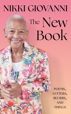 The New Book: Poems, Letters, Blurbs, and Things - Nikki Giovanni