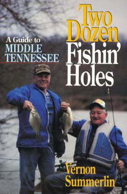 Two Dozen Fishin' Holes - Vernon Summerlin