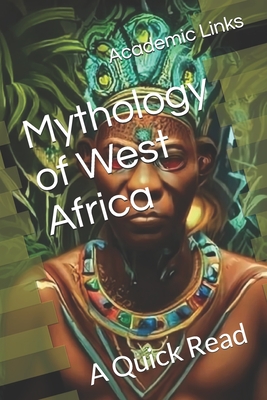 Mythology of West Africa: A Quick Read - Allison Bonham