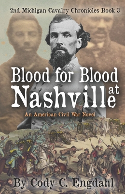 Coperta cărții 'Blood for Blood at Nashville - Cody C. Engdahl'