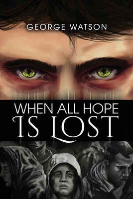 When All Hope Is Lost - George Watson