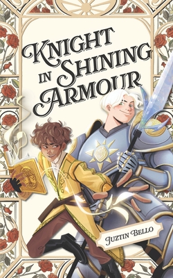 Knight in Shining Armour - Juztin Bello